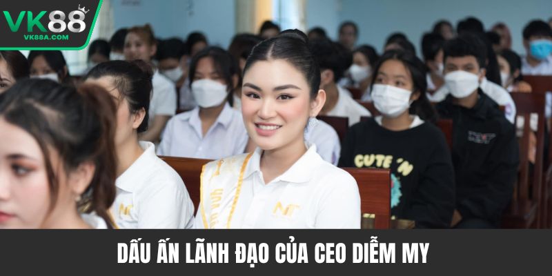 Dấu ấn lãnh đạo của CEO Diễm My