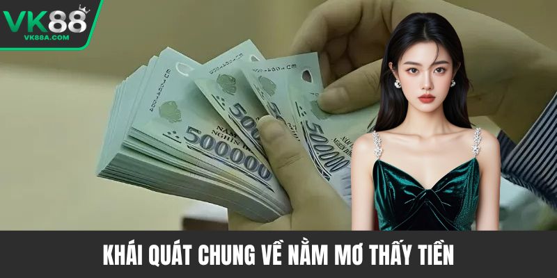 Khái quát chung về nằm mơ thấy tiền